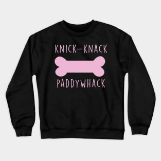 Knick-Knack Paddywhack Give A Dog A Bone Crewneck Sweatshirt